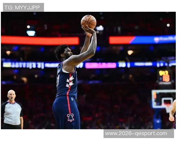 恩比德腿部力量恢复显著今日成功参与跳球展现积极进展